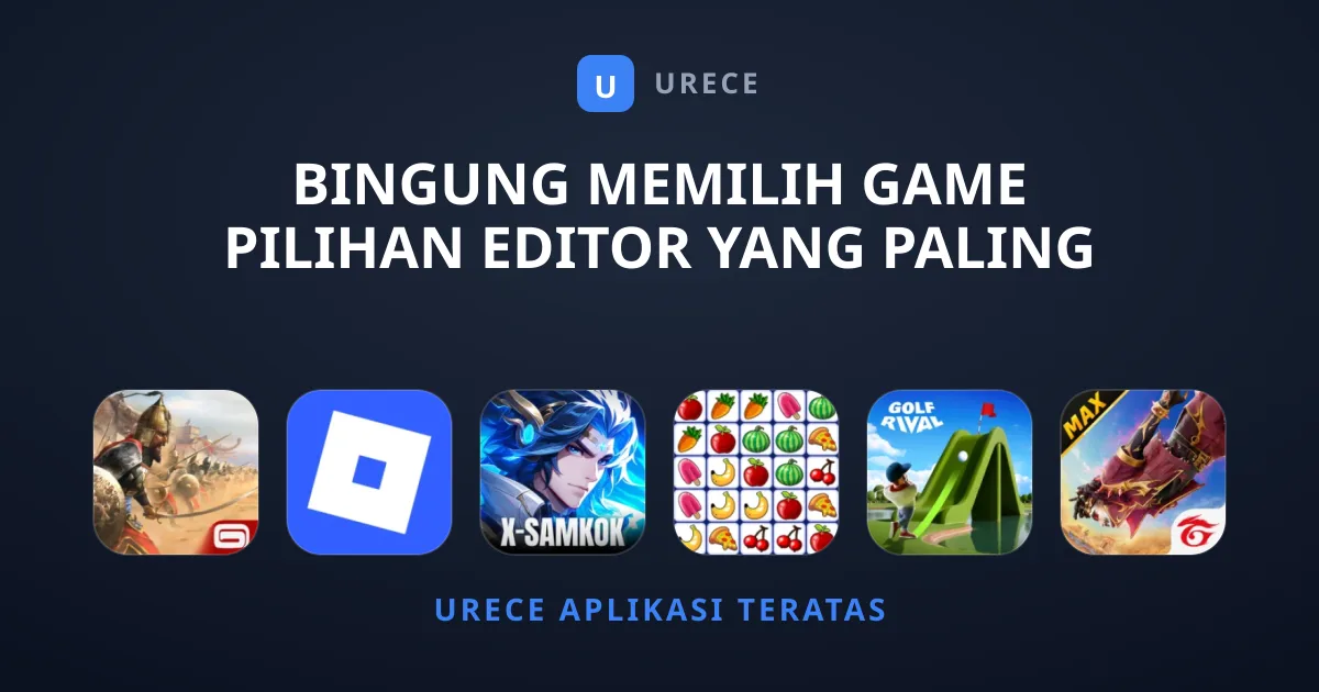 Bingung Memilih Game Pilihan Editor Yang Paling Seru?